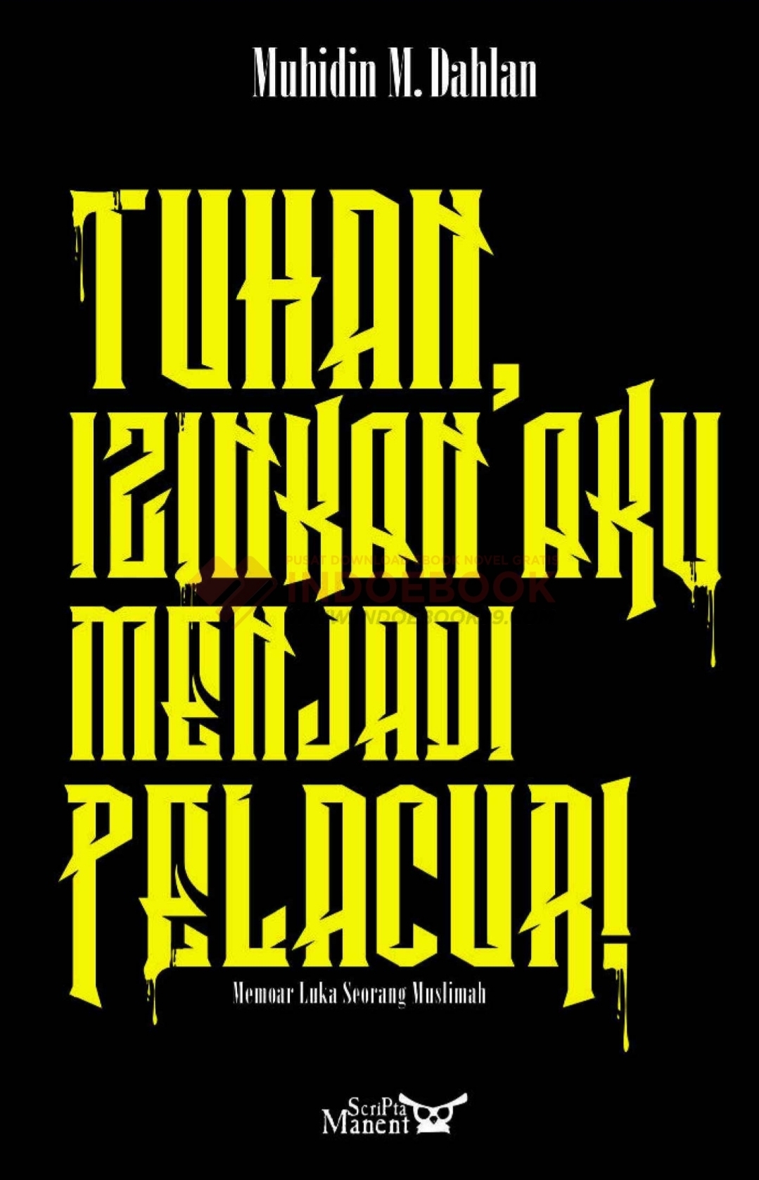 Tuhan, Izinkan Aku Menjadi Pelacur - Muhidin M. Dahlan