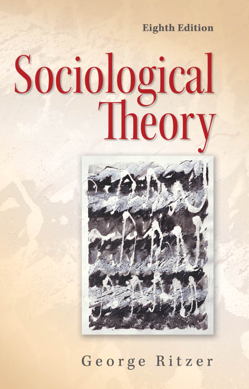 Sociological Theory, Eighth Edition