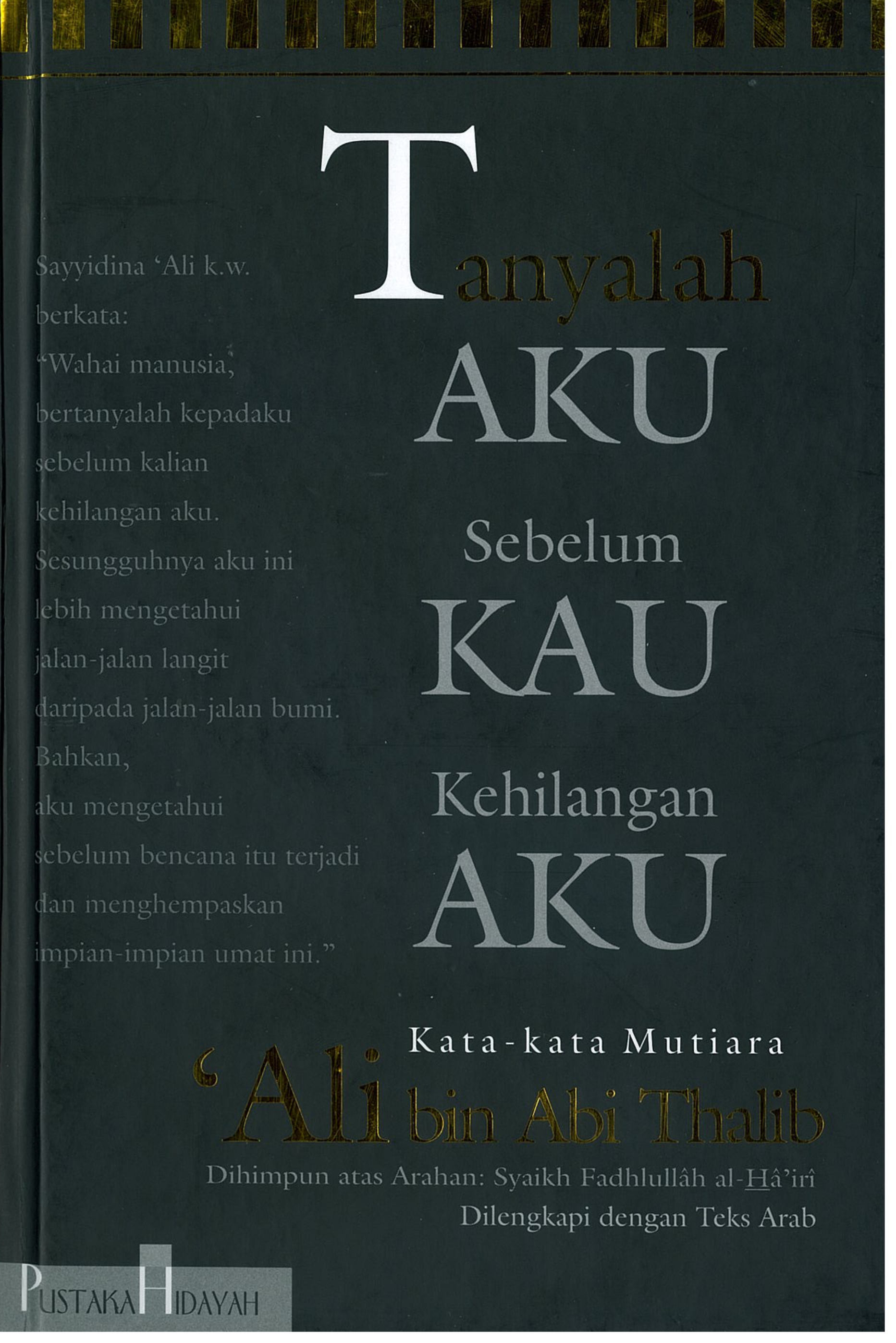 Tanyalah Aku Sebelum Kau Kehilangan Aku